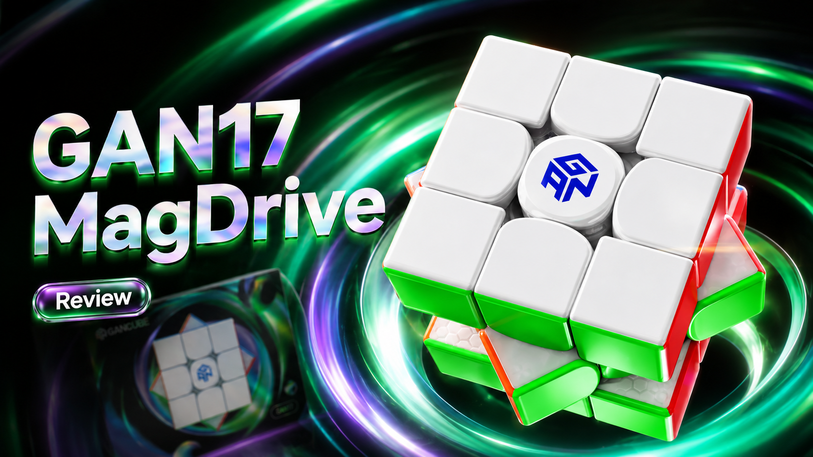 GAN17 MagDrive Review: តើ Flagship 3x3 ថ្មីរបស់ GAN ឆ្នាំ 2026 ពិតជាខ្លាំងប៉ុណ្ណា?
