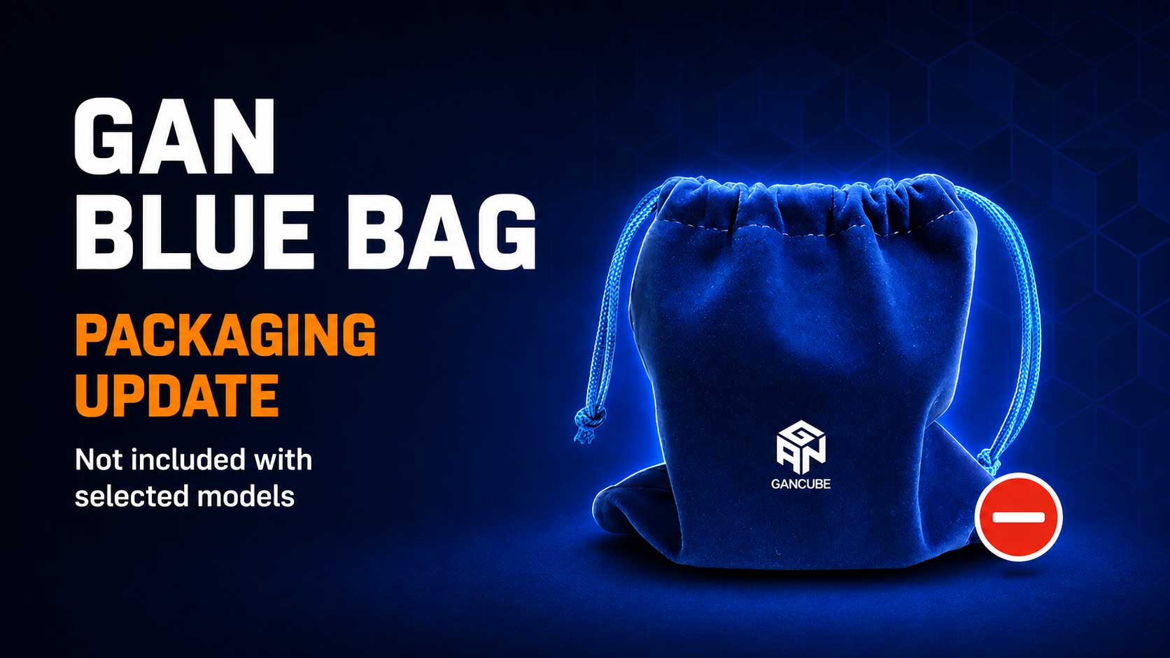 GAN Packaging Update: Blue Bags No Longer Included with Selected Models
